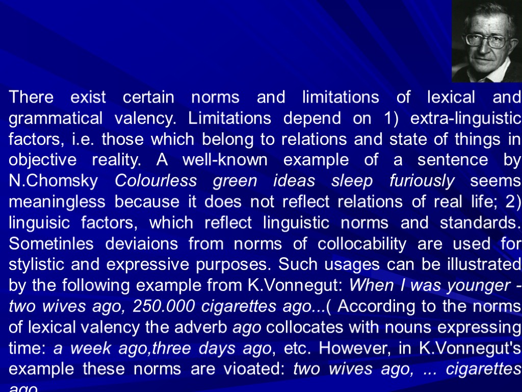 There exist certain norms and limitations of lexical and grammatical valency. Limitations depend on